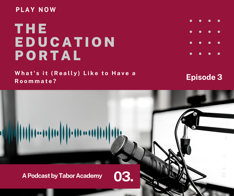 Tabor Academy Podcast Episode 3: What's it Really Like to Have a Roommate?